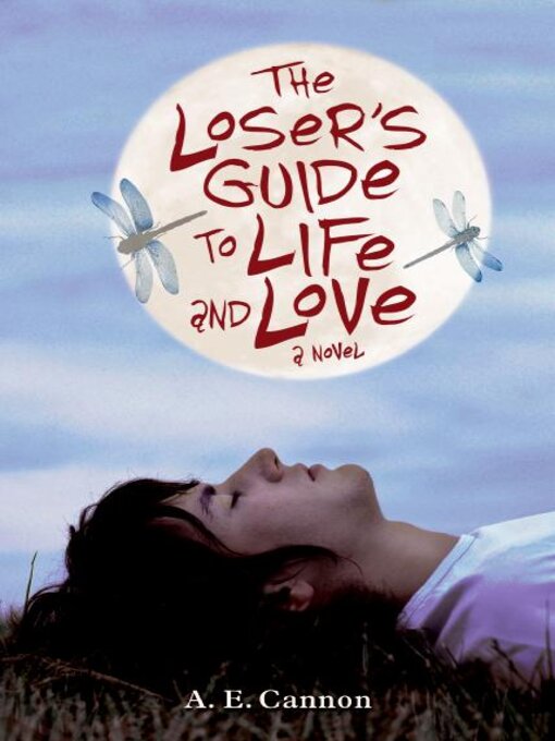 Title details for The Loser's Guide to Life and Love by A. E. Cannon - Available